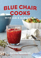 Blue Chair Cooks with Jam & Marmalade - Rachel Saunders