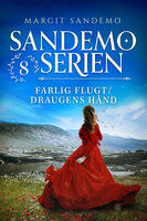 Sandemoserien 8 - Farlig flugt / Draugens hånd - Margit Sandemo