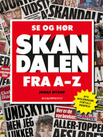 Se og Hør-skandalen fra A-Z - Jonas Nyrup