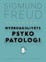 Hverdagslivets psykopatologi - Sigmund Freud
