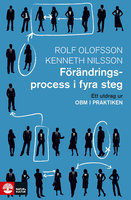 Förändringsprocess i fyra steg: Ett utdrag ur OBM i praktiken - Rolf Olofsson, Kenneth Nilsson