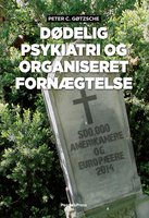 Dødelig psykiatri og organiseret fornægtelse - Peter C. Gøtzsche