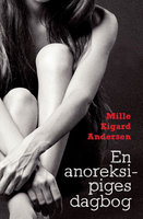 En anoreksipiges dagbog - Mille Eigard Andersen