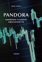 Pandora: Danmarks vildeste væksteventyr - Ole Hall