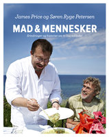 Mad & mennesker: Erindringer og historier om to livs måltider - James Price, Søren Ryge Petersen