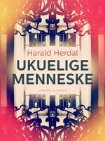 Ukuelige menneske - Harald Herdal