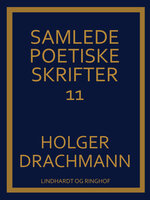 Samlede poetiske skrifter: 11 - Holger Drachmann