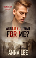 Would You Wait For Me? - Anna Lee