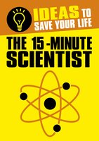 The 15-Minute Scientist - Anne Rooney