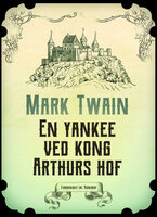 En yankee ved kong Arthurs hof - Mark Twain
