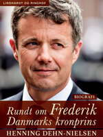 Rundt om Frederik : Danmarks kronprins - Henning Dehn-Nielsen