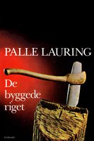 De byggede riget: Dansk oldtids historie - Palle Lauring