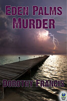 Eden Palms Murder - Dorothy Francis