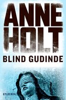 Blind gudinde - Anne Holt