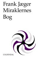 Miraklernes Bog: Kasserede digte - Frank Jæger