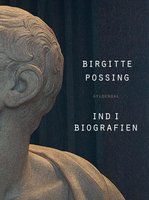 Ind i biografien: Om at portrættere et menneske - Birgitte Possing