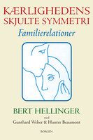 Kærlighedens skjulte symmetri: Familierelationer - Bert Hellinger