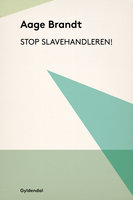Stop slavehandleren! - Aage Brandt