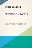 Eftersøgningen og andre noveller - Peter Seeberg