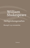 Helligtrekongersaften: Skuespil i ny oversættelse - William Shakespeare