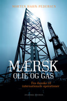 Mærsk Olie og Gas: Fra danske til internationale operationer - Morten Hahn-Pedersen