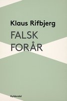 Falsk forår - Klaus Rifbjerg