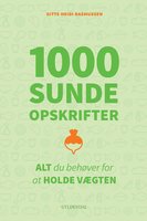 1000 sunde opskrifter: Alt du behøver for at holde vægten - Gitte Heidi Rasmussen