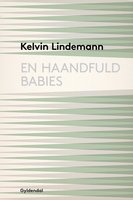 En haandfuld babies - Kelvin Lindemann