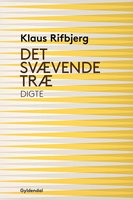 Det svævende træ: Digte - Klaus Rifbjerg