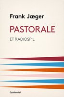 Pastorale: Et radiospil - Frank Jæger