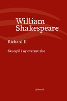 Richard II: Skuespil i ny oversættelse - William Shakespeare