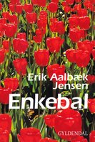 Enkebal: roman - Erik Aalbæk Jensen
