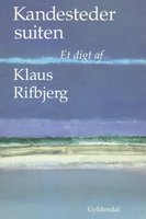 Kandestedersuiten: Et digt - Klaus Rifbjerg