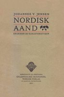 Nordisk Aand: Kroniker og Karakteristiker - Johannes V. Jensen