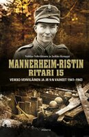 Mannerheim-ristin ritari 15: Veikko Vehviläinen ja JR 9:n vaiheet 1941-1943 - Veikko Vehviläinen, Jarkko Kemppi