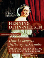 Danske kongers friller og elskerinder - Henning Dehn-Nielsen