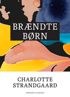 Brændte børn - Charlotte Strandgaard