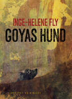 Goyas Hund - Inge-Helene Fly