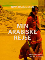 Min arabiske rejse - Nina Rasmussen