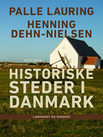 Historiske steder i Danmark - Palle Lauring, Henning Dehn-Nielsen