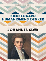 Kierkegaard – humanismens tænker - Johannes Sløk