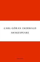 Shakespeare : liv och tänkesätt - Carl-Göran Ekerwald