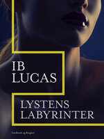 Lystens labyrinter - Ib Lucas
