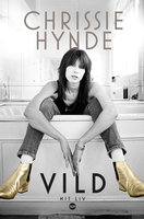 Vild: Mit liv - Chrissie Hynde