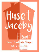 Huset Jacoby - bind 1 - Isaac Bashevis Singer