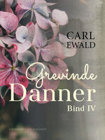Grevinde Danner - bind 4 - Carl Ewald