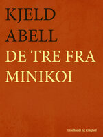 De tre fra Minikoi - Kjeld Abell