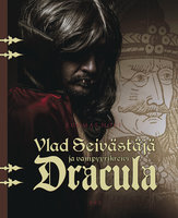 Vlad Seivästäjä ja vampyyrikreivi Dracula - Tuomas Hovi
