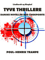 Tyve thrillere. Danske noveller med chokpointe - Poul-Henrik Trampe