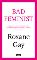 Bad feminist - Roxane Gay